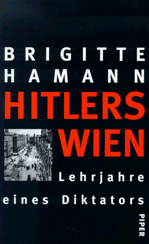 Hitlers Wien.Lehrjahre eines Diktators