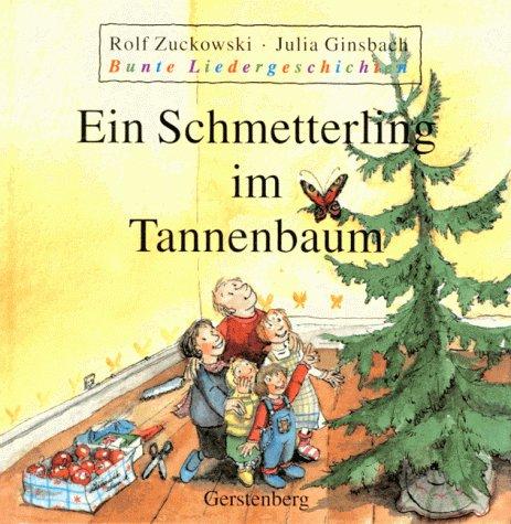 Bunte Liedergeschichten, Ein Schmetterling im Tannenbaum