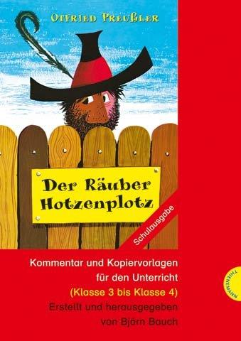 Der Räuber Hotzenplotz, Kommentar und Kopiervorlagen für den Unterricht (Klasse 3 bis Klasse 4)