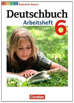 Deutschbuch - Realschule Bayern: 6. Jahrgangsstufe - Arbeitsheft mit Lösungen