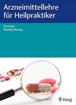 Arzneimittellehre für Heilpraktiker