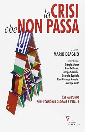 La crisi che non passa. 16º rapporto sull'economia globale e l'Italia