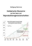 Solidarische Ökonomie auf der Basis von Reproduktionsgenossenschaften