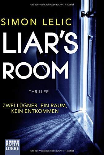 Liar's Room - Zwei Lügner, ein Raum, kein Entkommen: Psychothriller