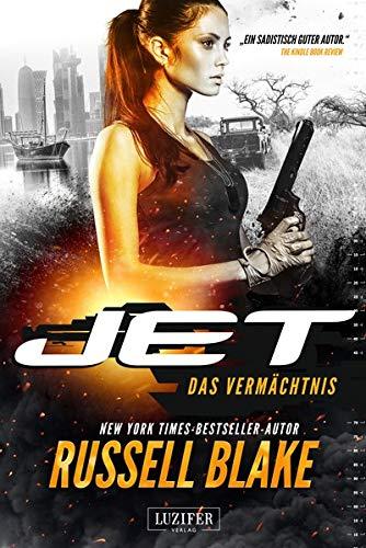 DAS VERMÄCHTNIS (JET 5): Thriller