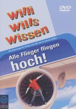 Willi will's wissen - Alle Flieger fliegen hoch!