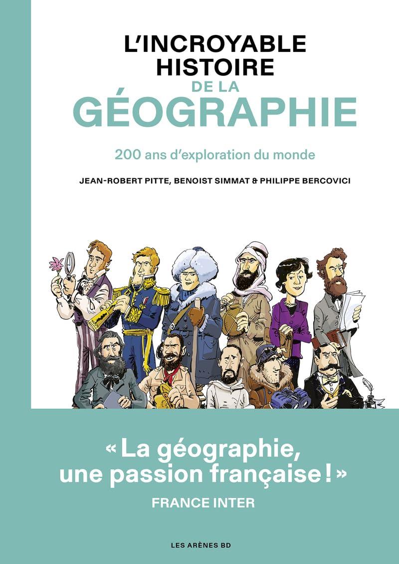 L'incroyable histoire de la géographie : 10.000 ans d'exploration du monde