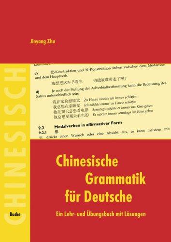 Chinesische Grammatik für Deutsche: Ein Lehr- und Übungsbuch mit Lösungen