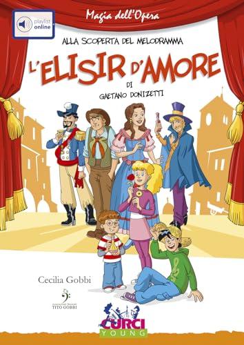 L'elisir d'amore di Gaetano Donizetti (Magia dell'Opera. Alla scoperta del melodramma)