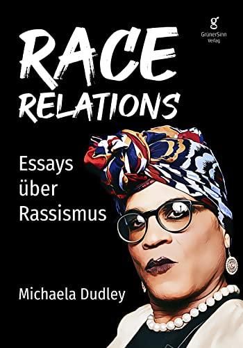 Race Relations: Essays über Rassismus