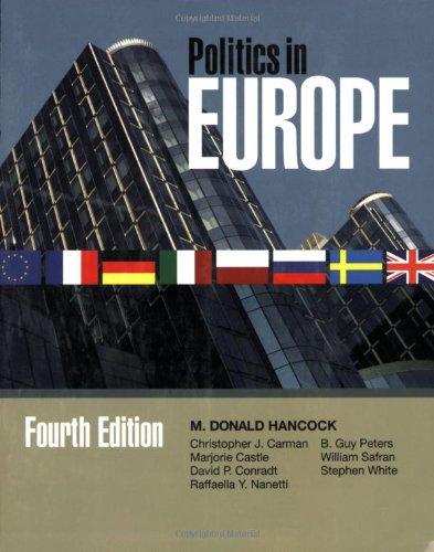 Politics in Europe: An Introduction to the Politics of the United Kingdom, France, German, Italy, Sweden, Russia, Poland and the European Union