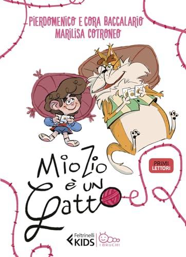 Mio zio è un gatto. In stampatello maiuscolo (Feltrinelli kids. I bruchi)