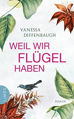 Weil wir Flügel haben: Roman