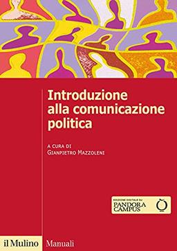 Introduzione alla comunicazione politica (Manuali)