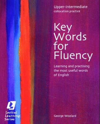 Key Words for Fluency. Upper Intermediate. Student's Book. Learning and practising the most useful words of English (Lernmaterialien)