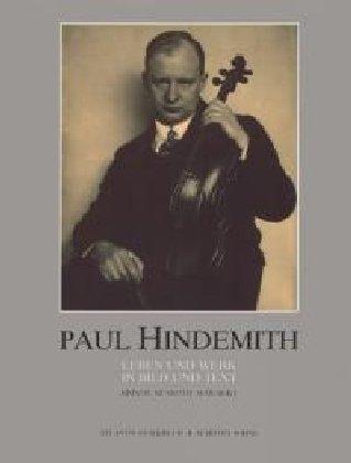 Paul Hindemith: Leben und Werk in Bild und Text