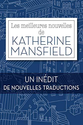 Les meilleures nouvelles de Katherine Mansfield : un inédit, de nouvelles traductions