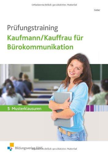 Prüfungstraining Kaufmann/Kauffrau für Bürokommunikation