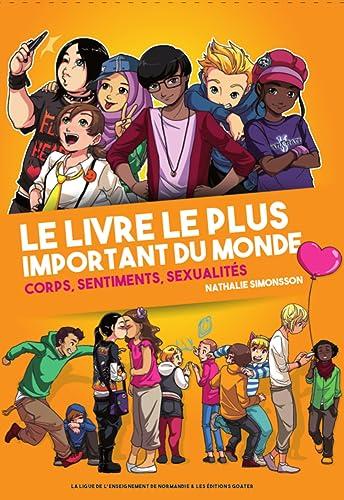 Le livre le plus important du monde : corps, sentiments, sexualités