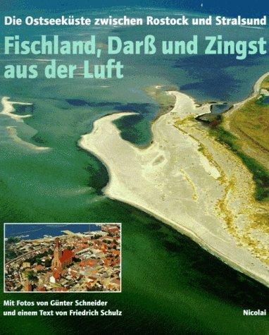 Fischland, Darß und Zingst aus der Luft. Die Ostseeküste zwischen Rostock und Stralsund