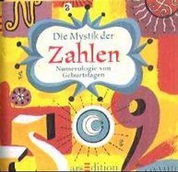 Die Mystik der Zahlen: Numerologie von Geburtstagen (Die kleinen Bücher - Für die Seele)