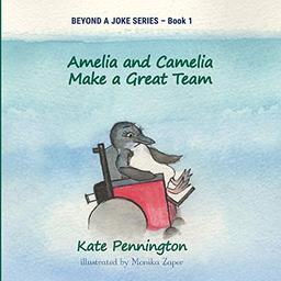 Amelia and Camelia Make a Great Team (Beyond a Joke, Band 1)