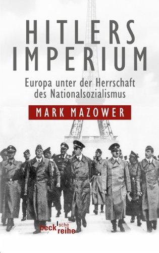 Hitlers Imperium: Europa unter der Herrschaft des Nationalsozialismus