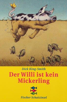 Der Willi ist kein Mickerling. ( Ab 8 J.).