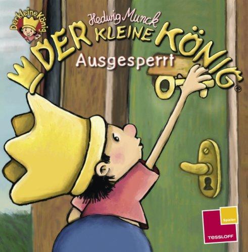 Der kleine König: Ausgesperrt