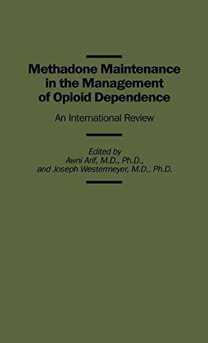 Methadone Maintenance in the Management of Opioid Dependence: An International Review