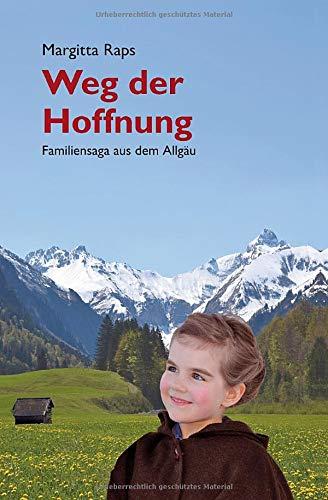 Weg der Hoffnung: Familiensaga aus dem Allgäu, Band 2