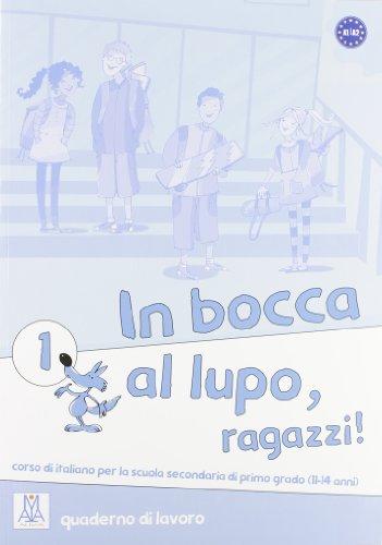 In Bocca Al Lupo, Ragazzi!: Quaderno DI Lavoro 1