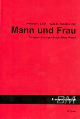 Mann und Frau. Der Mensch als geschlechtliches Wesen