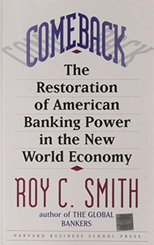 Comeback: The Restoration of American Banking Power in the New World Economy