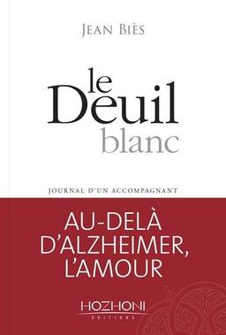 Le deuil blanc : journal d'un accompagnant