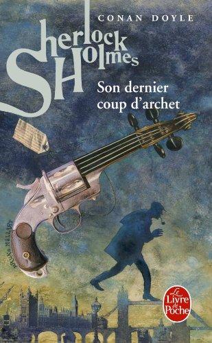 Sherlock Holmes. Son dernier coup d'archet