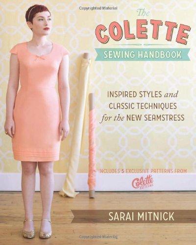 The Colette Sewing Handbook: Inspired Styles and Classic Techniques for the New Seamstress