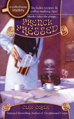 French Pressed: A Coffeehouse Mystery