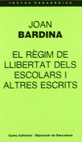 El règim de llibertat dels escolars i altres escrits (Textos pedagògics)