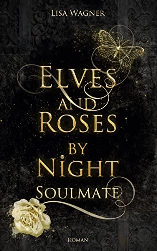 Elves and Roses by Night: Soulmate (EARBN)