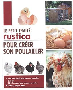 Le petit traité Rustica pour créer son poulailler