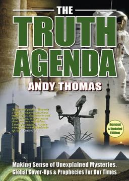 The Truth Agenda: Making Sense of Unexplained Mysteries, Global Cover-ups and Prophecies for Our Times