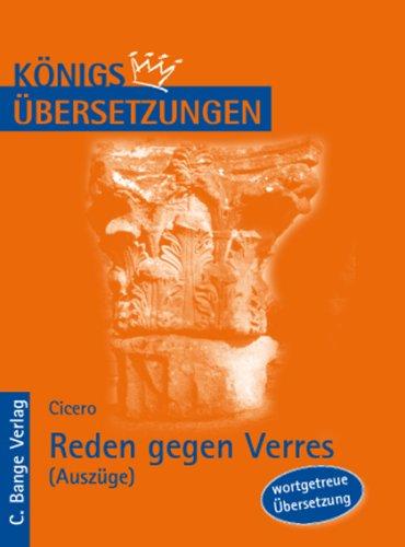 Königs Übersetzungen, Cicero - Rede gegen Verres (Auszüge: IV & V), Wortgetreue deutsche Übersetzung