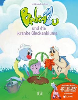 Bakabu und die kranke Glockenblume: Bilderbuch