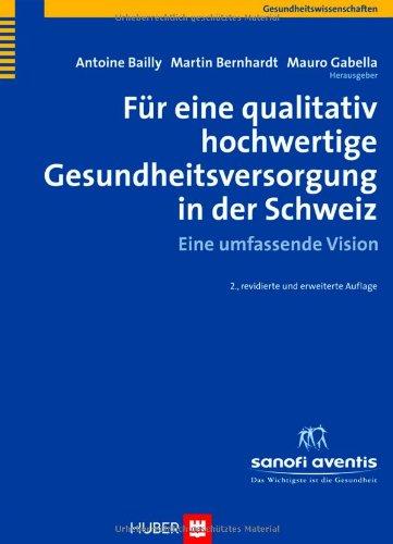 Für eine qualitativ hochwertige Gesundheitsversorgung in der Schweiz. Eine umfassende Vision