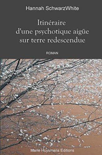 Itinéraire d'une psychotique aigüe sur terre redescendue