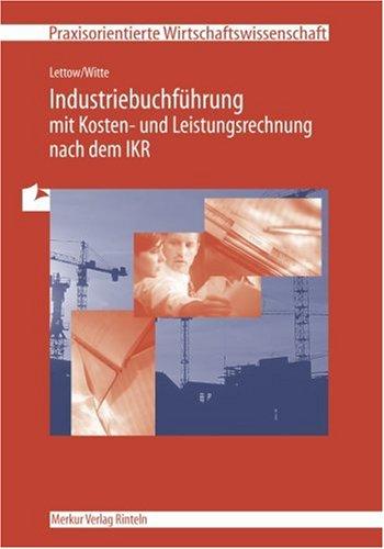 Industriebuchführung. Mit Kosten- und Leistungsrechnung nach dem IKR (Lernmaterialien)