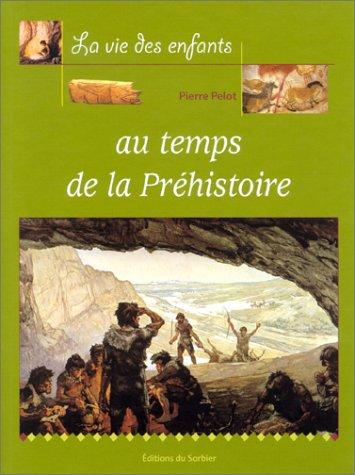 La vie des enfants au temps de la préhistoire