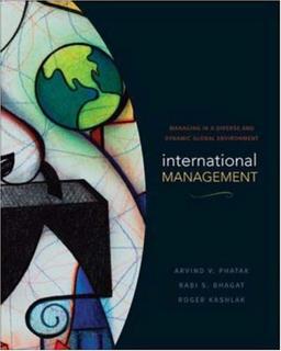 International Management: Managing in a Diverse and Dynamic Global Environment