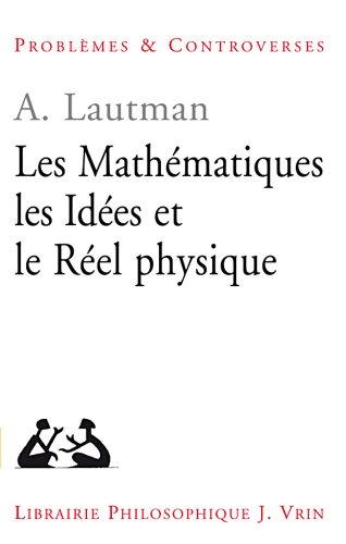 Les mathématiques, les idées et le réel physique